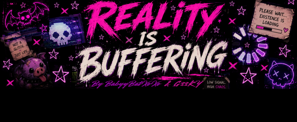 Reality is Buffering